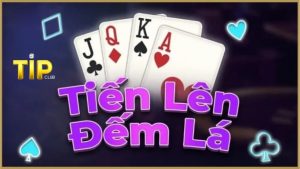 Giới thiệu về Tiến lên đếm lá TipClub