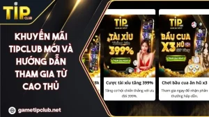Cập Nhật Khuyến Mãi TIPCLUB Mới 2025 Và Cách Nhận Chi Tiết